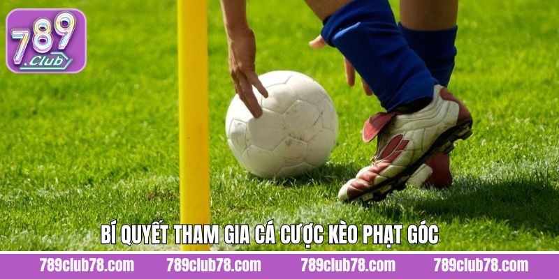 Mẹo chơi kèo cược phạt góc giành chiến thắng lớn 789Club