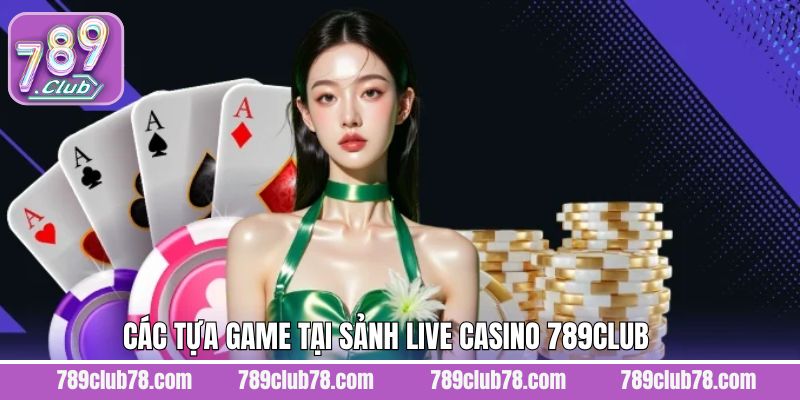 Top các tựa game hot nhất đang được ưa chuộng tại 789Club