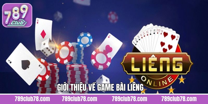 Khám phá sơ lược về trò chơi bài Liêng 