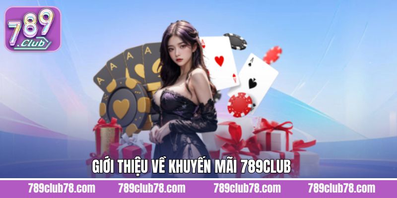 Tổng quan về các sự kiện khuyến mãi trên 789Club