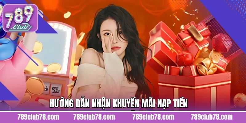Quy trình tham gia nhận ưu đãi nạp tiền tại hệ thống chi tiết nhất