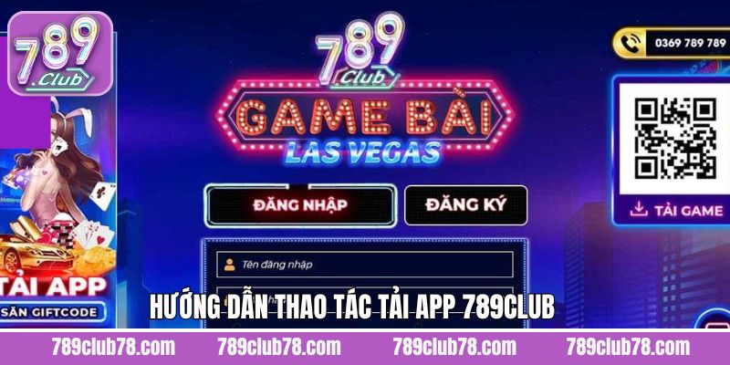 Thao tác tải app 789club trên iOS/Android