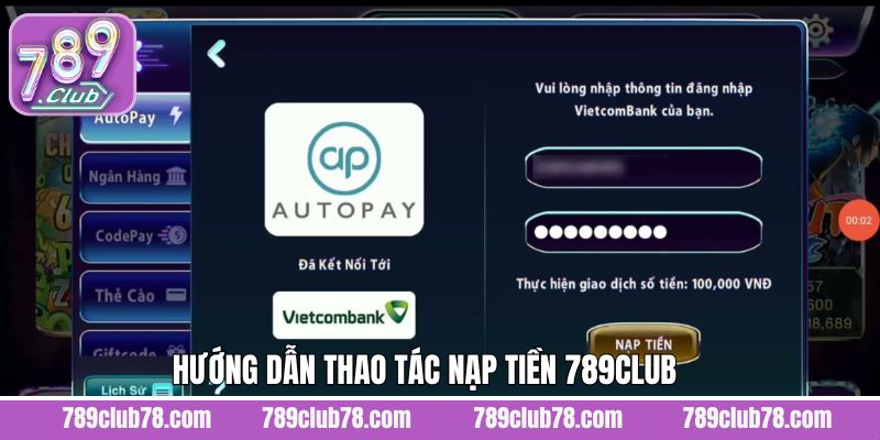 Hướng dẫn cách nạp tiền 789Club với nhiều phương thức