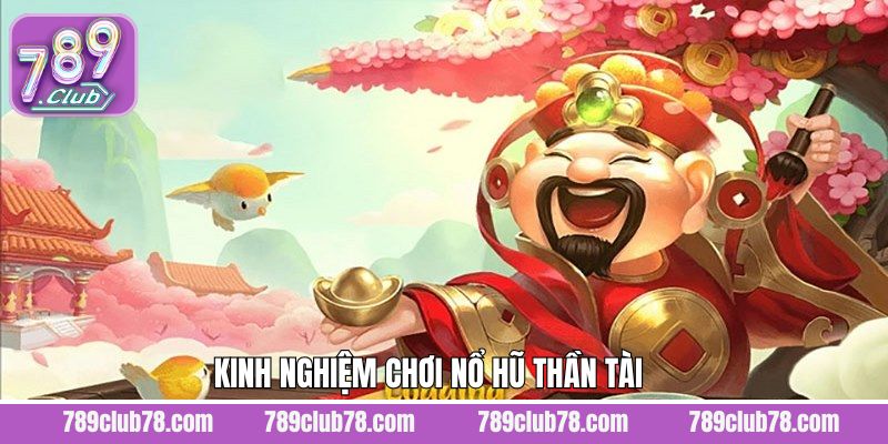 Bí kíp chinh phục slot game Thần Tài một cách tối ưu