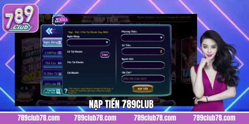 Nạp Tiền 789Club - Bỏ Túi Bí Quyết Gửi Vốn Chỉ Trong 1 Phút 
