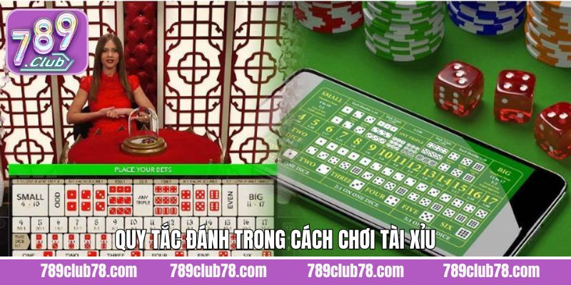 Tìm hiểu quy tắc tham gia đánh tài xỉu chi tiết nhất