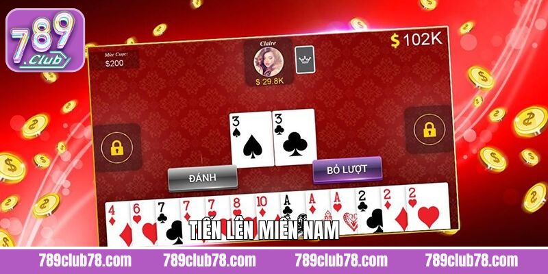 Tiến Lên Miền Nam - Game Bài Đổi Thưởng Hấp Dẫn Tại 789Club
