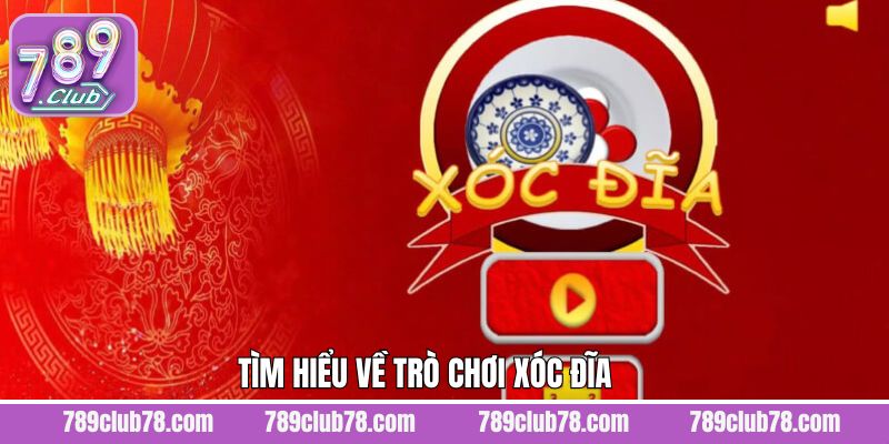 Tìm hiểu về tựa game xóc đĩa