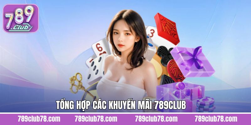 Bật mí các khuyến mãi 789Club nổi bật