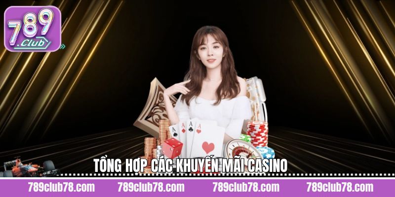 Các ưu đãi Casino nổi bật tại 789Club