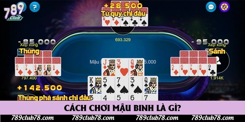 Cách chơi mậu binh là gì?
