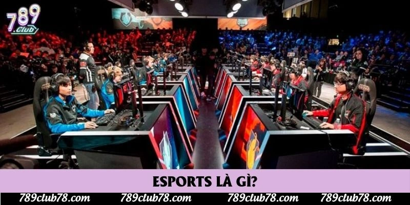 Esports là gì?
