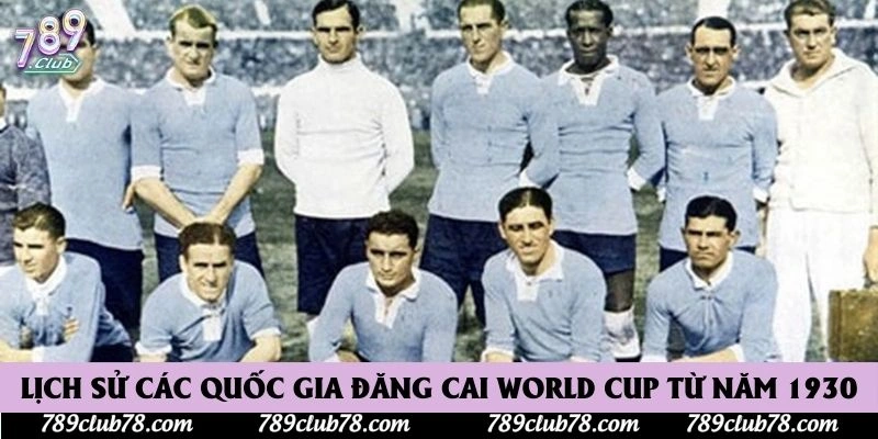 Lịch sử các quốc gia đăng cai World Cup từ năm 1930 Lịch sử các quốc gia đăng cai World Cup từ năm 1930
