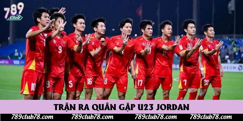 Trận ra quân gặp U23 Jordan
